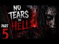 NO TEARS IN HELL Part 5 Most Disturbing Horror Scene Ever