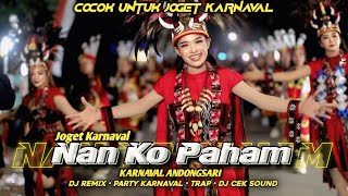 Download lagu CARNIVAL JOGET DJ NAN KO PAHAM - LATER YOU WILL DEFINITELY UNDERSTAND REMIX CARNIVAL ANDONGSARI mp3