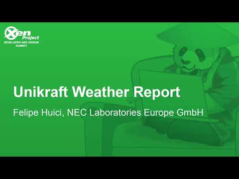 Unikraft Weather Report - Felipe Huici, NEC Laboratories Europe GmbH