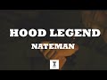 Hood Legend - Nateman ( Lyrics Video )