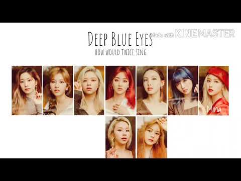 HOW WOULD TWICE SING: Deep Blue Eyes by Girls Next Door