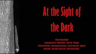 At the Sight of the Dark (Psychological Thriller/ Student Film)