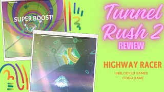 New/Best Games |Tunnel Rush 2 Review _ Highway Racer| Unblocked Games | Good Game