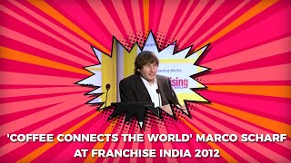 'Coffee connects the World' : Marco Scharf at Franchise India 2012 image