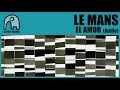 LE MANS - El Amor [Audio]