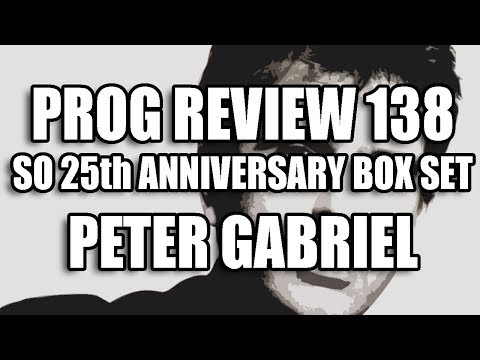 Prog Review 138 - So 25th Anniversary Box Set - Peter Gabriel   @itspetergabriel