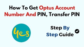 How To Get Optus Account Number And PIN, Transfer PIN