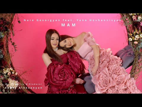Nare Gevorgyan & Yana Hovhannisyan - Mam
