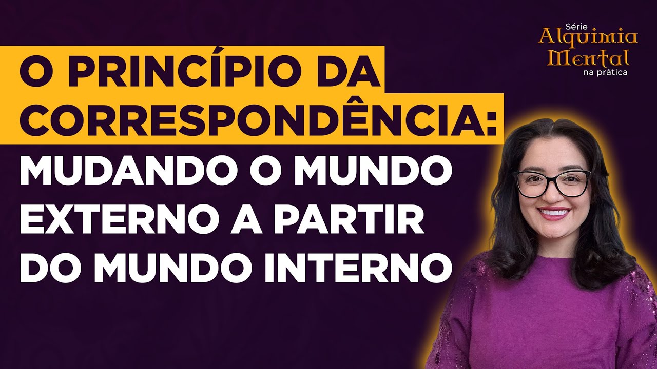 🧙‍♀O Principio da Correspondência: Mudando o mundo externo a partir do mundo interior