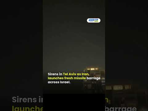 Sirens in Tel Aviv as Iran launches fresh missile barrage across Israel