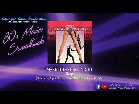 Make It Last All Night - Rage ("For Your Eyes Only", 1981)
