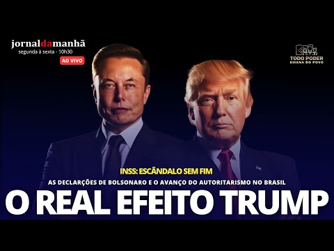 O REAL EFEITO TRUMP, CRISE INSTITUCIONAL, AUMENTO DO AUTORITARISMO E UM ESCÂNDALO SEM FIM - 15/05/25