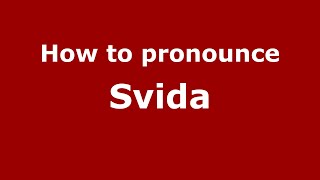 How to pronounce Svida