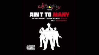 DJ PacWeezy Ft. 4rAx & Yung Incredible & Balance & Remedy - Ain't To Many (Prod. JuneOnnaBeat)