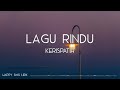 Kerispatih Lagu Rindu Lirik