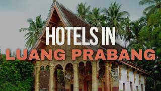 9 Best Hotels in Luang Prabang | Where to Stay in Luang Prabang 🇱🇦