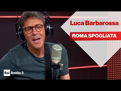 Luca Barbarossa a Radio2 Social Club canta "Roma spogliata"