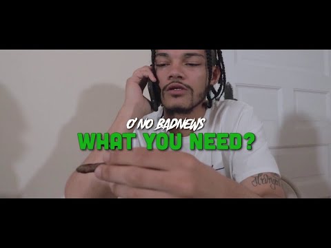 O’NO BadNews - "What U Need" (Produced by. TheRedWBeats) | Directed by. @96IXDIGITAL