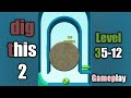 dig this 2 level 35-12 gameplay walkthrough Solution