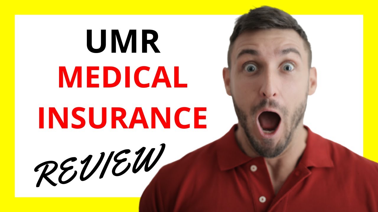 🔥 UMR Medical Insurance Review: Pros and Cons