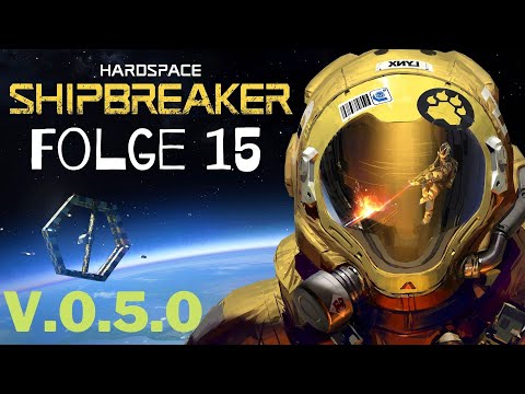 Hardspace: Shipbreaker - Folge 15 [V.0.5.0] [Deutsch]