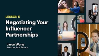 Lesson 5/5: Negotiating with Influencers