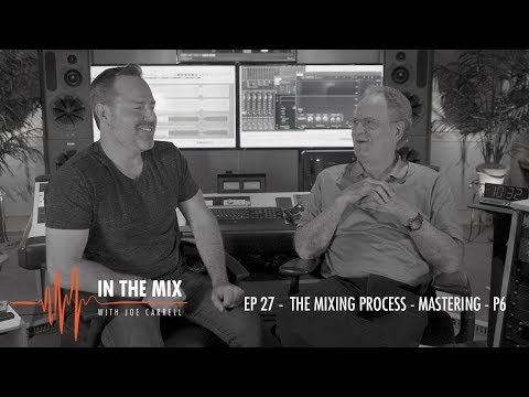Warm Audio // In The Mix w/ Joe Carrell - EP 27 - Mix Process - Mastering - Part 6