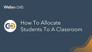  20 How to allocate students to a classroom – WebcoLMS