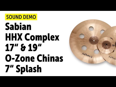 Sabian | HHX Complex | 17" & 19" O-Zone Chinas | 7" Splash | Sound Demo (no talking)