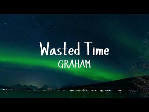 GRAHAM - Wasted Time (Official Lyric Video)