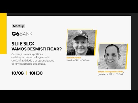 Meetup C6 Bank:  Desmitificando a prática de SLI e SLO