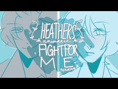 Fight For Me - Heathers Animatic