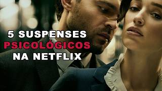 5 FILMES DE SUSPENSE PSICOLÓGICO NA NETFLIX TENSOS