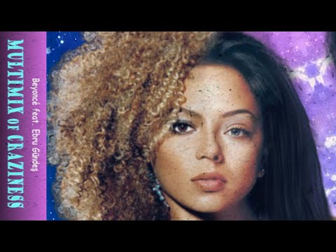 Beyonce feat. Ebru Gündeş feat. Murat Boz - Deli Divane in Love (Multimix of Craziness)
