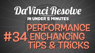 DaVinci Resolve in Under 5 Minutes: Improving Performance In DaVinci Resolve