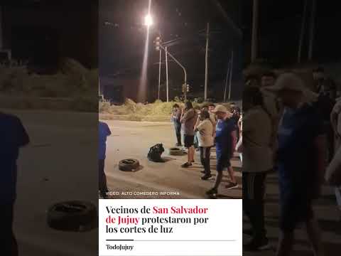 PROTESTAS POR LOS CORTES DE LUZ EN JUJUY