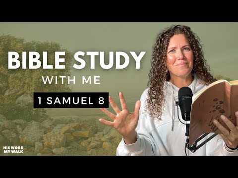 1 Samuel 8 | Did God Give Israel a King? [Bible Study WITH Me]