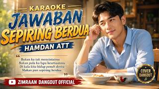 Download lagu KARAOKE JAWABAN SEPIRING BERDUA - Hamdan Att | Cover Karaoke Dangdut by Zimraan Dangdut  mp3