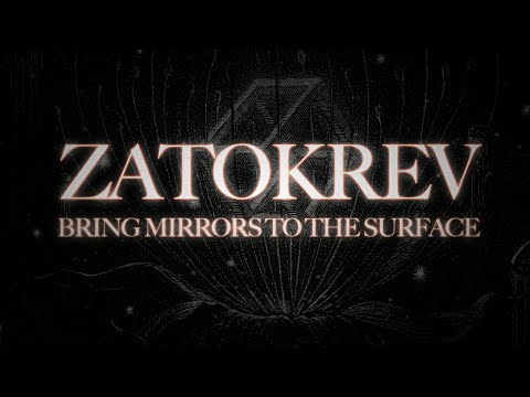 ZATOKREV - ...Bring Mirrors To The Surface (Full Album Stream)