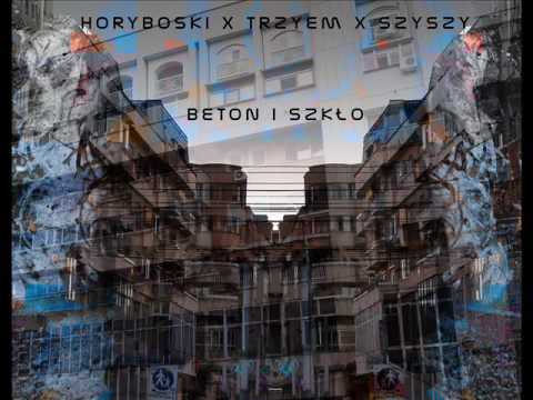 TrzyeM x HoryBoski x SzySzy-  Szkło i Beton