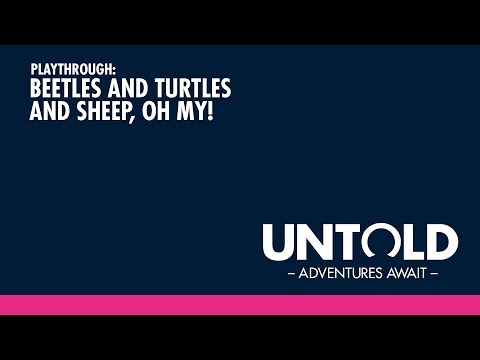Untold: Adventures Await - Playthrough Episode 1 - Beetles and Turtles and Sheep, Oh My!