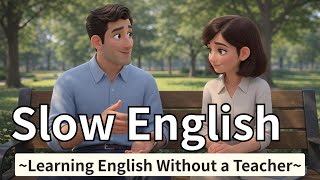 How I Learned English Without a Teacher - Slow and Easy English For Beginners