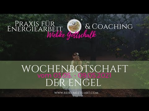 Wochenbotschaft der Engel vom 03.05.-09.05.2021 💕