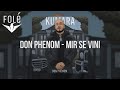 Don Phenom - Mir Se Vini