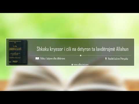 41) Fikhu i lutjeve dhe dhikreve (Shkaku kryesor i cili na detyron ta lavdërojmë Allahun)