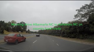 NORTH CAROLINA BACKROADS - Morning drive Albemarle NC to Asheboro NC on country back roads - ASMR