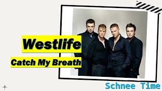 Catch My Breath - Westlife (Lyrics)
