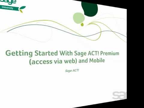 Getting Started With Sage ACT! Premium (access via web) and Mobile