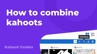 How to combine kahoots