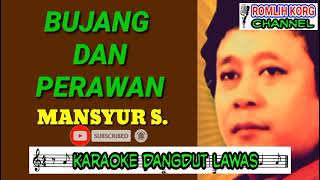 Download lagu BUJANG DAN PERAWAN//MANSYUR S//KARAOKE DANGDUT LAWAS mp3